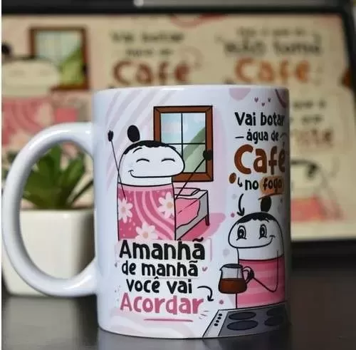 Canecas – Arte Digital – Amanhã de manhã você vai acordar…