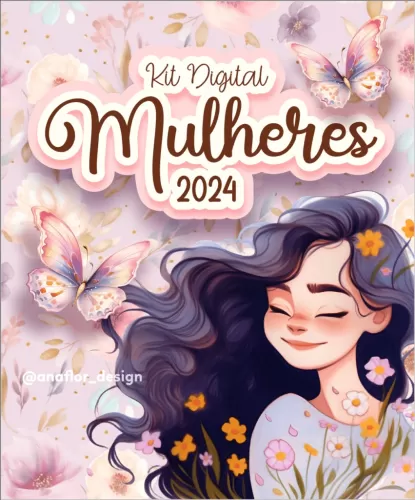 Kit Digital Mulheres 2024 + Mimos (Ana Flor)